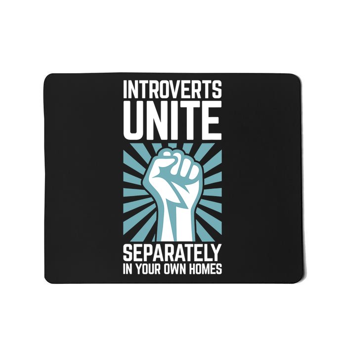 Introverts Unite Separately In Your Own Homes Mousepad