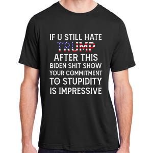 If U Still Hate Trump After This Biden Adult ChromaSoft Performance T-Shirt