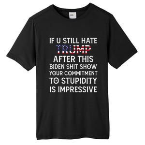 If U Still Hate Trump After This Biden Tall Fusion ChromaSoft Performance T-Shirt