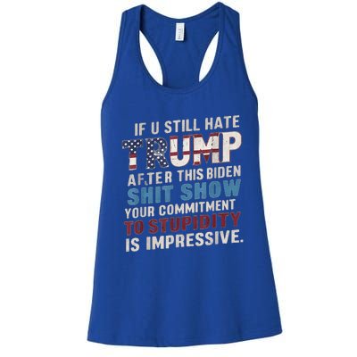 If U Still Hate Trump after Biden's Show is impressive Women's Racerback Tank