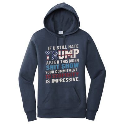 If U Still Hate Trump after Biden's Show is impressive Women's Pullover Hoodie