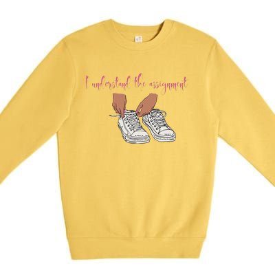 I Understand The Assignment Premium Crewneck Sweatshirt