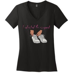 I Understand The Assignment Women's V-Neck T-Shirt