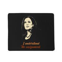 I Understand The Assignment Mousepad