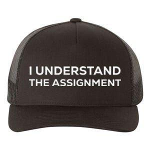 I Understand The Assignment Yupoong Adult 5-Panel Trucker Hat