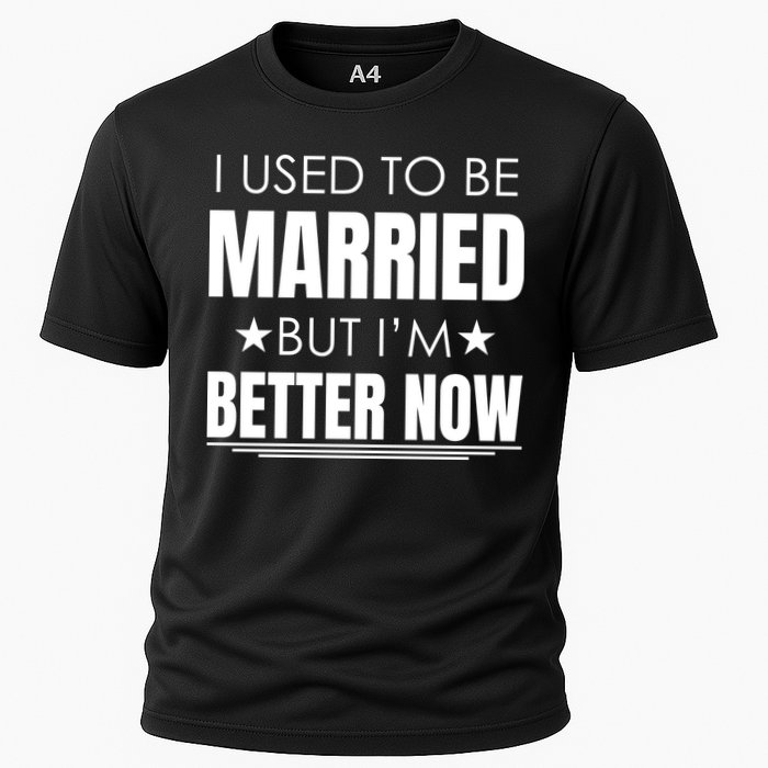 I Used To Be Married But I'm Better Now Funny Divorce Performance Shirt