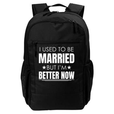 I Used To Be Married But I'm Better Now Funny Divorce Daily Commute Backpack