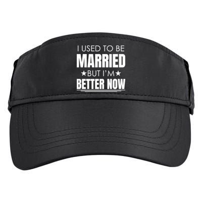 I Used To Be Married But I'm Better Now Funny Divorce Adult Drive Performance Visor