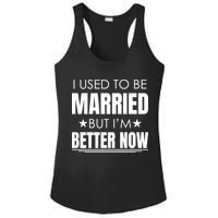 I Used To Be Married But I'm Better Now Funny Divorce Ladies PosiCharge Competitor Racerback Tank