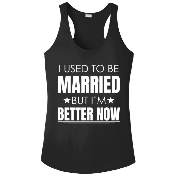 I Used To Be Married But I'm Better Now Funny Divorce Ladies PosiCharge Competitor Racerback Tank
