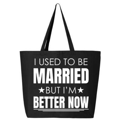 I Used To Be Married But I'm Better Now Funny Divorce 25L Jumbo Tote