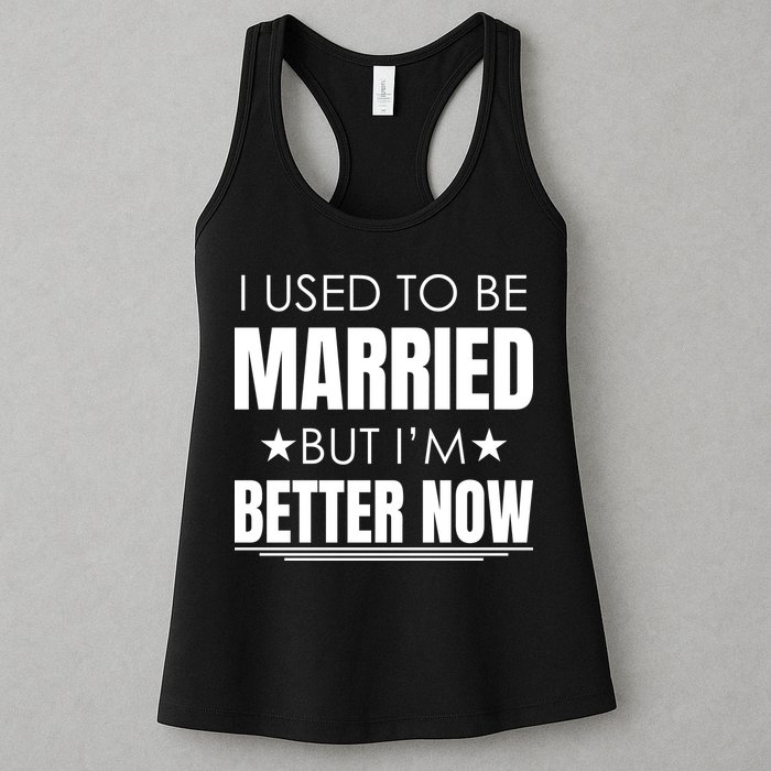 I Used To Be Married But I'm Better Now Funny Divorce Womens Tank Top