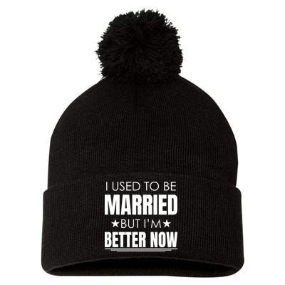 I Used To Be Married But I'm Better Now Funny Divorce Pom Pom 12in Knit Beanie