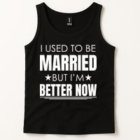 I Used To Be Married But I'm Better Now Funny Divorce Tank Top