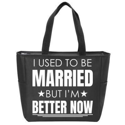 I Used To Be Married But I'm Better Now Funny Divorce Zip Tote Bag