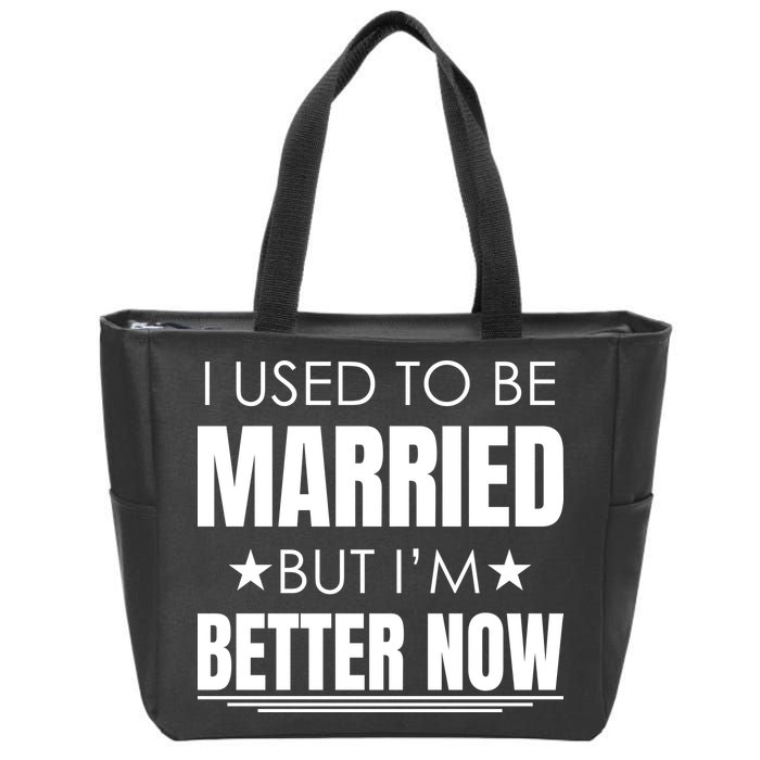 I Used To Be Married But I'm Better Now Funny Divorce Zip Tote Bag