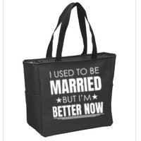 I Used To Be Married But I'm Better Now Funny Divorce Zip Tote Bag