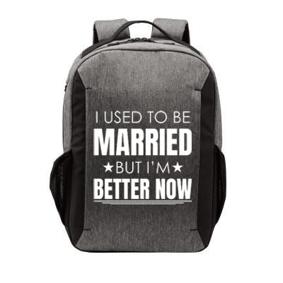 I Used To Be Married But I'm Better Now Funny Divorce Vector Backpack