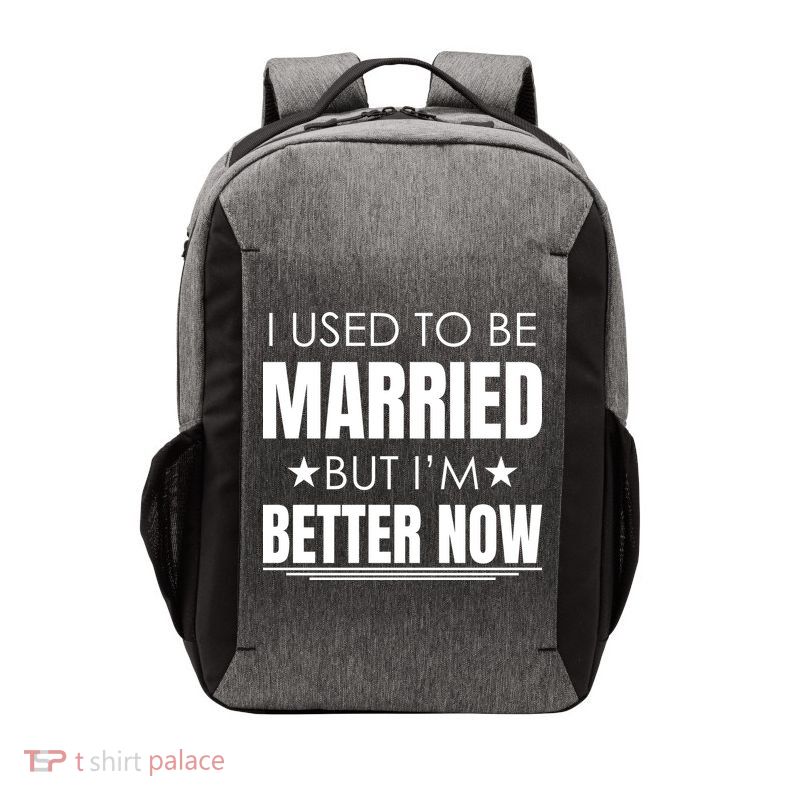 I Used To Be Married But I'm Better Now Funny Divorce Vector Backpack
