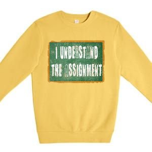 I Understand The Assignment Premium Crewneck Sweatshirt