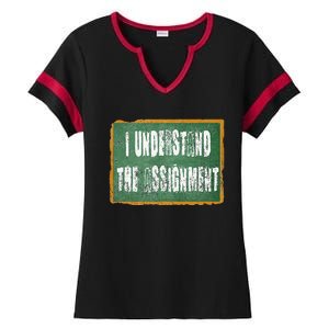 I Understand The Assignment Ladies Halftime Notch Neck Tee