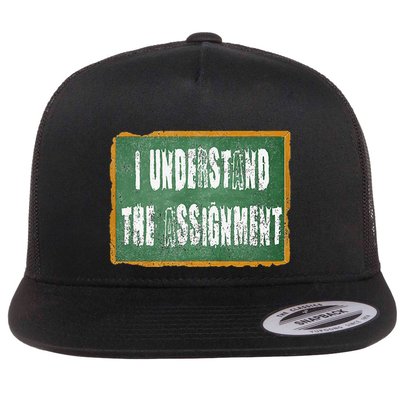 I Understand The Assignment Flat Bill Trucker Hat