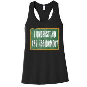 I Understand The Assignment Women's Racerback Tank