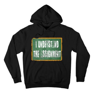 I Understand The Assignment Tall Hoodie