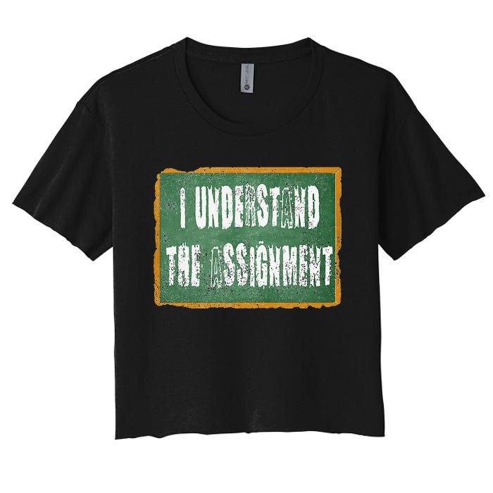 I Understand The Assignment Women's Crop Top Tee