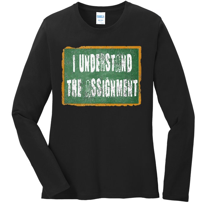 I Understand The Assignment Ladies Long Sleeve Shirt