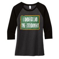 I Understand The Assignment Women's Tri-Blend 3/4-Sleeve Raglan Shirt