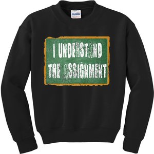 I Understand The Assignment Kids Sweatshirt