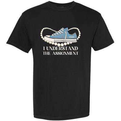 I Understand The Assignment 2024 Garment-Dyed Heavyweight T-Shirt