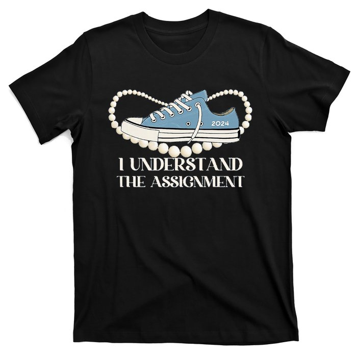 I Understand The Assignment 2024 T-Shirt