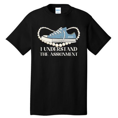 I Understand The Assignment 2024 Tall T-Shirt