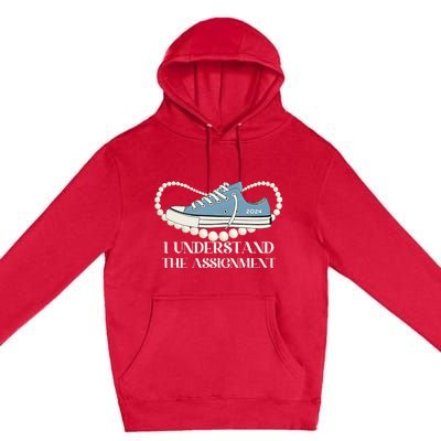 I Understand The Assignment 2024 Premium Pullover Hoodie