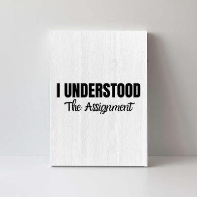 I Understood The Assignment Funny Viral Trends Student Canvas