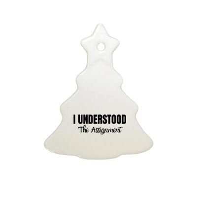 I Understood The Assignment Funny Viral Trends Student Ceramic Tree Ornament