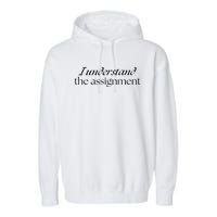 I Understand The Assignment Kamala Harris 2024 Garment-Dyed Fleece Hoodie