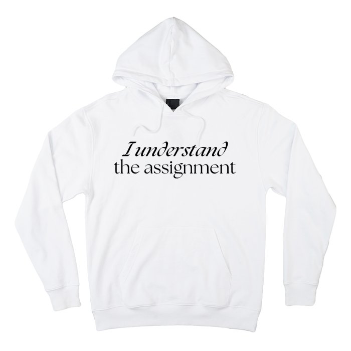 I Understand The Assignment Kamala Harris 2024 Hoodie