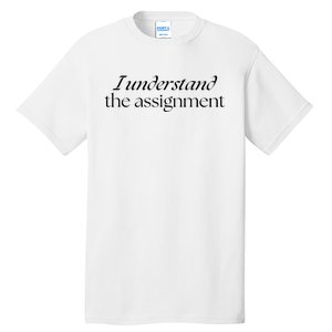 I Understand The Assignment Kamala Harris 2024 Tall T-Shirt