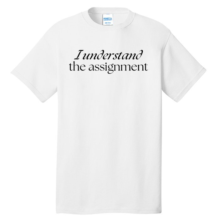 I Understand The Assignment Kamala Harris 2024 Tall T-Shirt