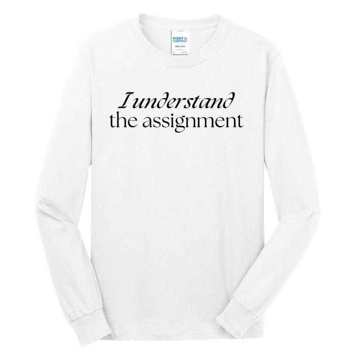 I Understand The Assignment Kamala Harris 2024 Tall Long Sleeve T-Shirt