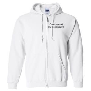 I Understand The Assignment Kamala Harris 2024 Full Zip Hoodie