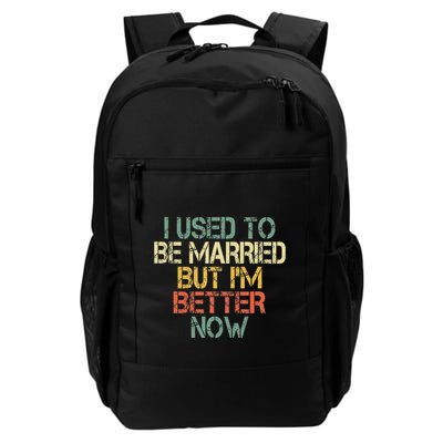 I Used To Be Married But IM Better Now Funny Divorce Daily Commute Backpack