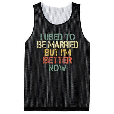 I Used To Be Married But IM Better Now Funny Divorce Mesh Reversible Basketball Jersey Tank