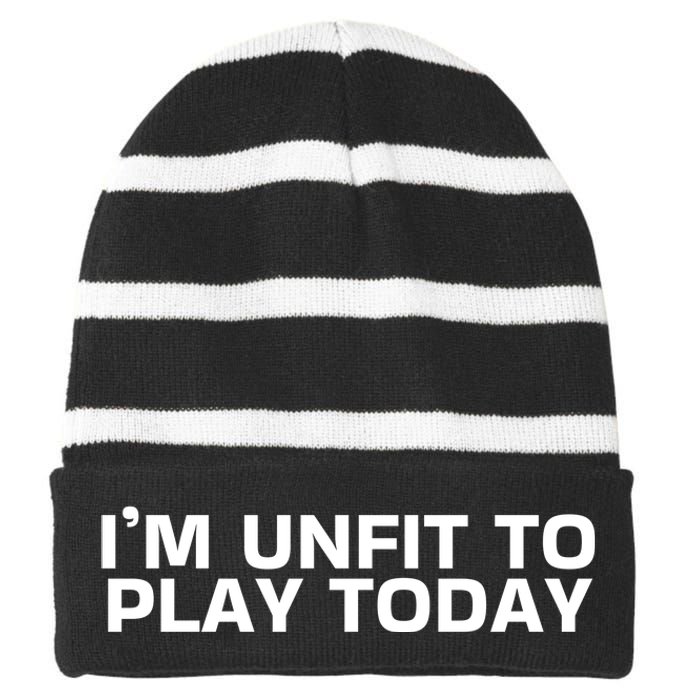 IM Unfit To Play Today Striped Beanie with Solid Band