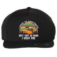 I Used To Crastinate But I Got So Good I Went Pro Funny Lazy Wool Snapback Cap