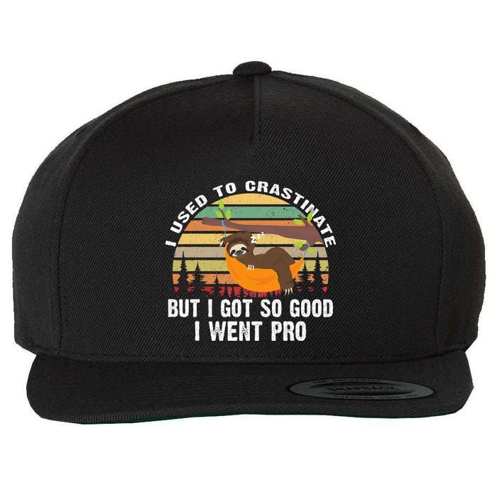 I Used To Crastinate But I Got So Good I Went Pro Funny Lazy Wool Snapback Cap