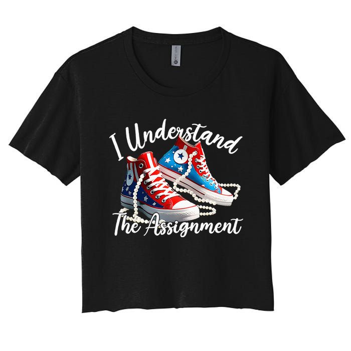 I Understand The Assignment Chucks And Pearls Election 2024 Women's Crop Top Tee